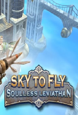 Sky to Fly: Soulless Leviathan