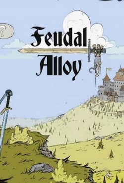 Feudal Alloy