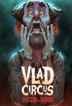 Vlad Circus Descend Into Madness