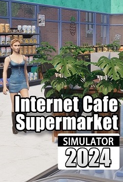 Internet Cafe & Supermarket Simulator 2024