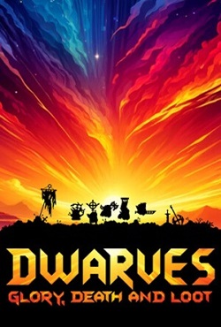 Dwarves Glory Death and Loot