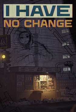 I Have No Change / ������� �� �����