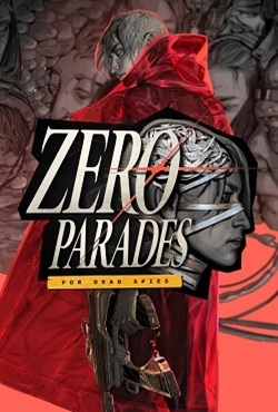 ZERO PARADES For Dead Spies