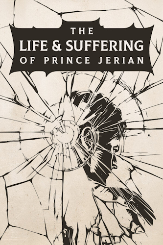 The Life and Suffering of Prince Jerian