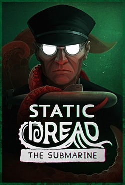 Static Dread The Submarine