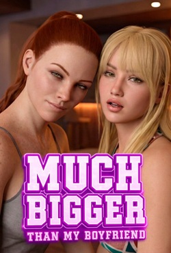 Much Bigger Than my Boyfriend